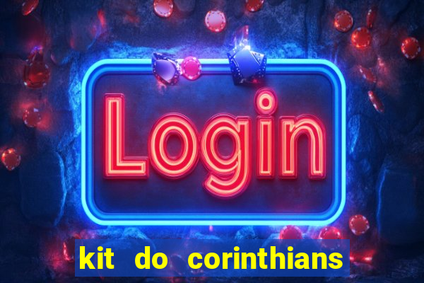 kit do corinthians dls 2021